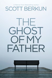 The Ghost of My Father by Scott Berkun